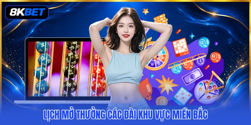 Xổ Số Miền Bắc Hôm Nay 2026 - Cẩm Nang Tra Cứu Chuẩn Xác 3 Lịch mở thưởng các đài khu vực miền Bắc